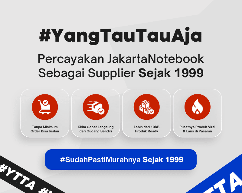 #YangTauTauAja Percayakan JakartaNotebook Sebagai Supplier Terpercaya Sejak 1999